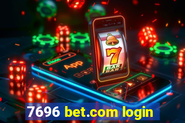 7696 bet.com login